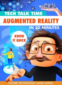 Tech Talk Time: Augmented Reality In 30 Minutes