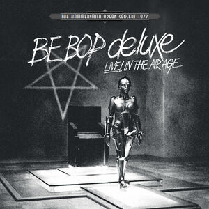 Live! In The Air Age: Hammersmith Odeon Concert 1977 (White Vinyl) [Import] , Be Bop Deluxe