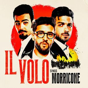 Il Volo: Sings Morricone , Il Volo
