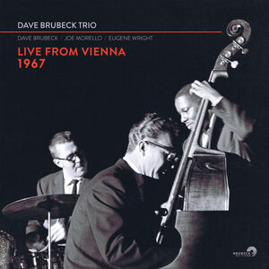 Dave Brubeck Trio: Live From Vienna 1967 , Dave Brubeck