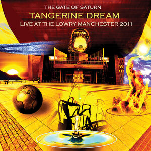 Gate Of Saturn - Live At The Lowry Manchester 2011 , Tangerine Dream