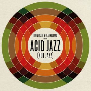 Eddie Piller & Dean Rudland present: Acid Jazz (Not Jazz) (Various Artists)