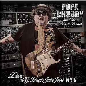 Popa Chubby And The Beast Band Live At G. Blueys Juke Joint N.Y.C.
