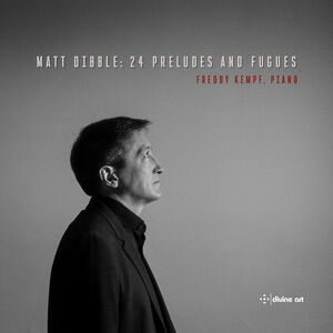 Dibble: 24 Preludes & Fugues , Freddy Kempf