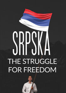 Srpska: The Struggle For Freedom