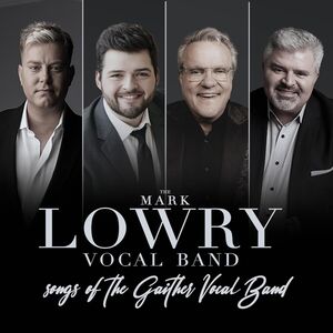 Songs Of The Gaither Vocal Band , Mark Lowry