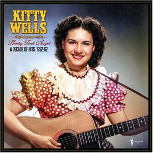 Honky Tonk Angel: A Decade Of Hits 1952-62 , Kitty Wells