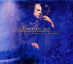 The Name Of A Woman , David Friesen