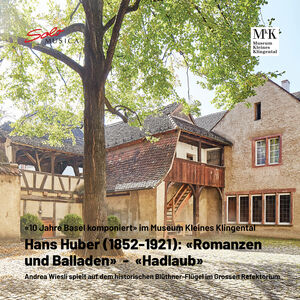 10 Jahre Basel komponiert - Hans Huber "Romanzen und Balladen - Hadlaub" , Andrea Wiesli