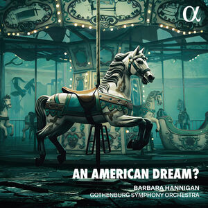 An American Dream? , Barbara Hannigan
