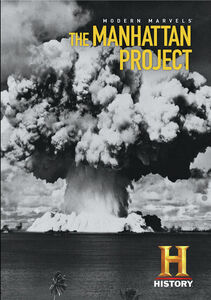 Modern Marvels: The Manhattan Project