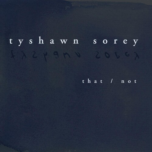 Tyshawn Sorey - That/Not