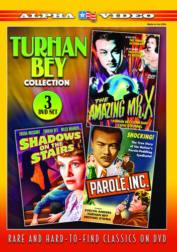 Turhan Bey Coll: The Amazing Mr. X / Shadows on the Stairs / ParoleInc