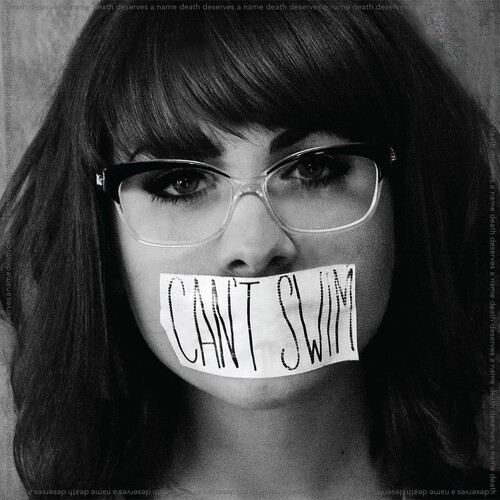 Can't Swim - Death Deserves A Name EP [Import Vinyl]