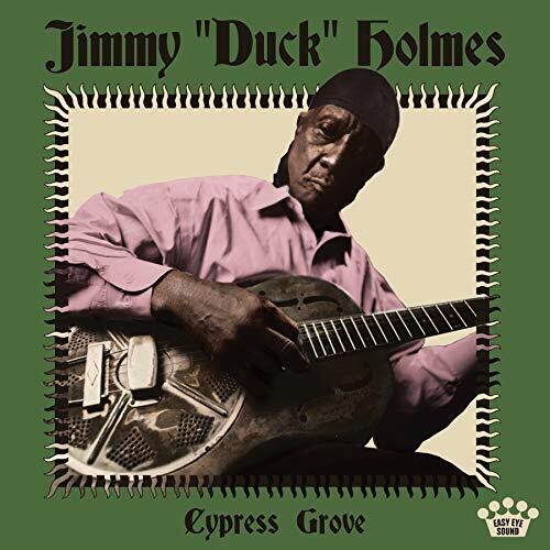 Jimmy "Duck" Holmes - Cypress Grove