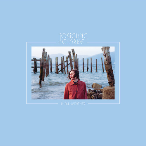 Josienne Clarke - In All Weather vinyl record cover