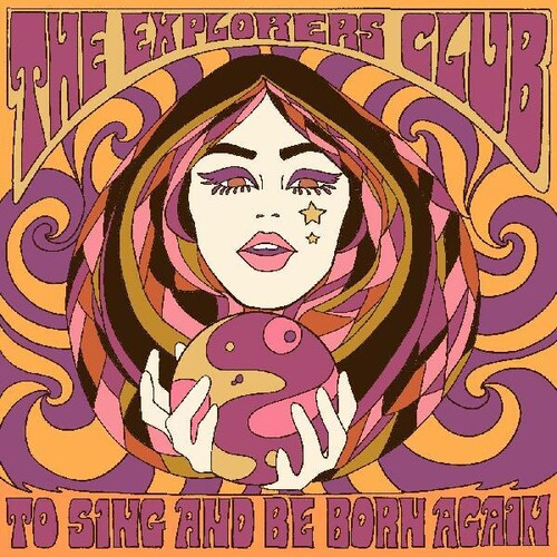 The Explorers Club - To Sing And Be Born Again