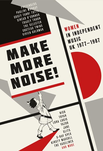 Make More Noise: Women In Independent Music UK 1977-1987 /  Various(w/ Book) [Import]