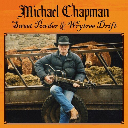 Michael Chapman - Sweet Powder + Wrytree Drift