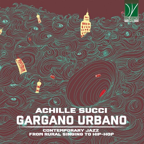 Achille Succi - Gargano Urbano: Contemporary Jazz From Country Song To Hip-Hop vinyl record cover