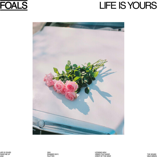 Foals - Life is Yours