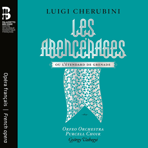 Cherubini / Orfeo Orchestra / Purcell Choir - Les Abencerages Ou L'etendard De Grenade