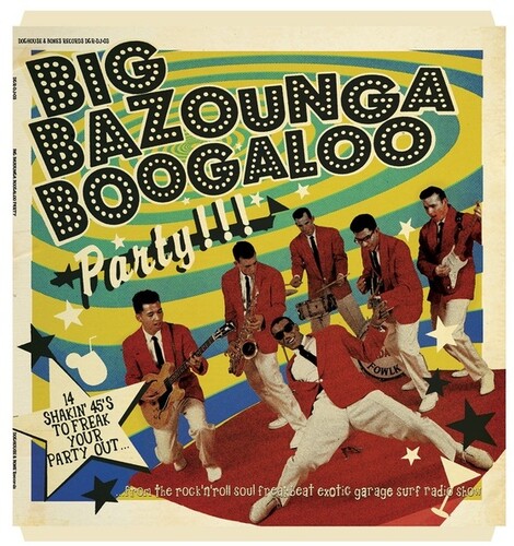 Big Bazounga Boogaloo Party: 14 Shakin' 45's / Var - Big Bazounga Boogaloo Party: 14 Shakin' 45's / Var