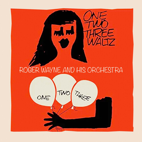 Roger Wayne  & His Orchestra - One, Two, Three Waltz (Mod)