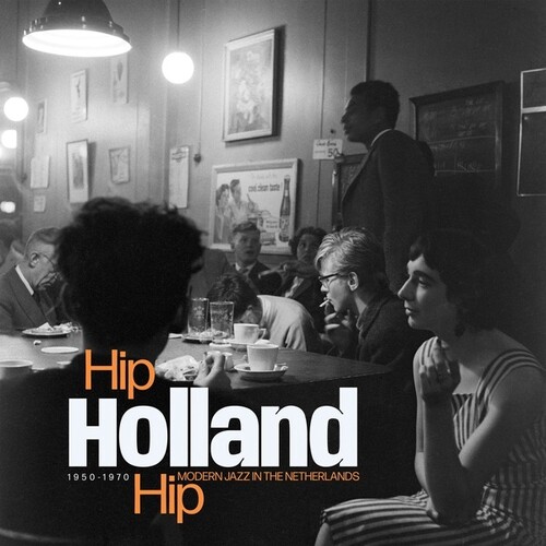 Hip Holland Hip: Modern Jazz In Netherlands / Var - Hip Holland Hip: Modern Jazz In Netherlands / Var