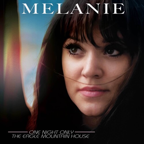 Melanie - One Night Only - The Eagle Mountain House