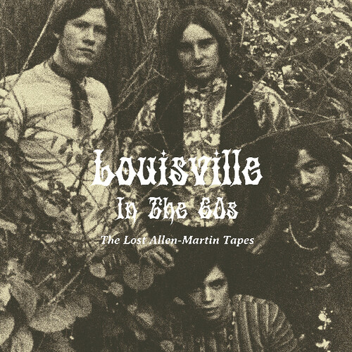 Louisville in the 60s: The Lost Allen-Martin Tapes|Various Artists