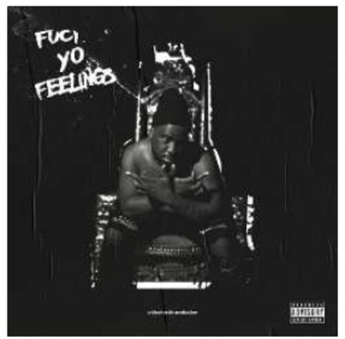 F*** Yo Feelings [Explicit Content]