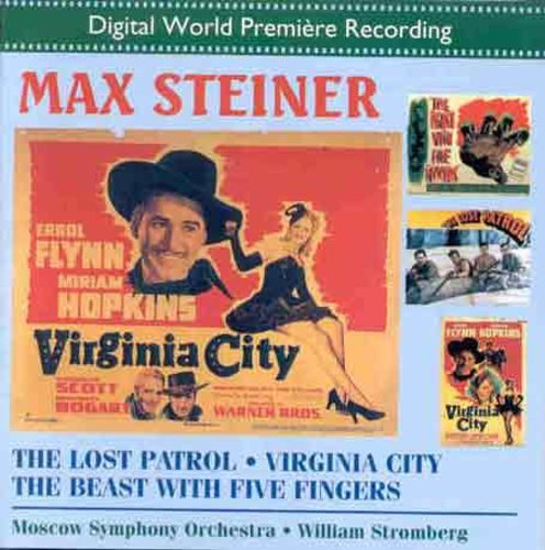 William Stromberg - Max Steiner: The Lost Patrol; Virginia City; The Beast With Five Fingers