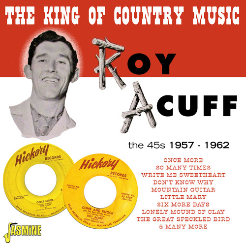 Roy Acuff - King Of Country Music: The 45s 1957-1962