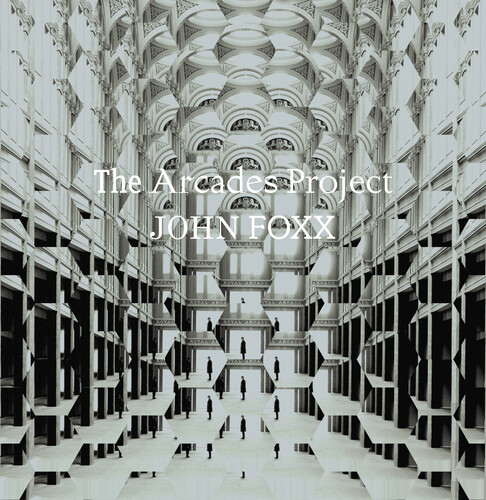 John Foxx - Arcades Project (Can)