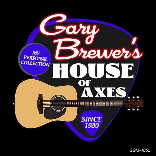 Gary Brewer - Gary Brewer's House Of Axes