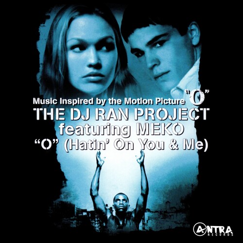 Dj Ran Project Featuring Meko - O (Hatin' On You & Me) (Music Inspired By The Moti