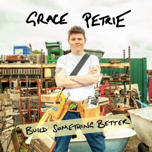 Petrie, Grace - Build Something Better