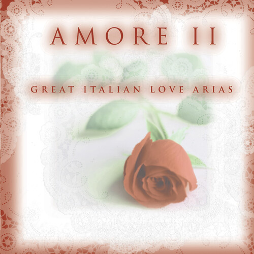 Amore 2: Great Italian Love Arias
