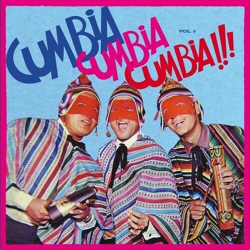 Cumbia Cumbia Cumbia!!!, Vol.3