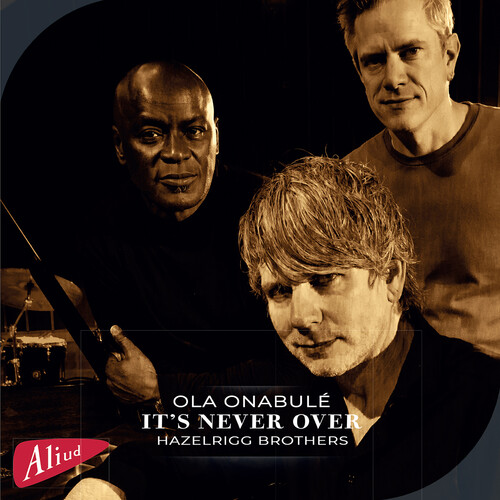 "It's Never Over", featuring Ola Onabule and the Hazelrigg Brothers