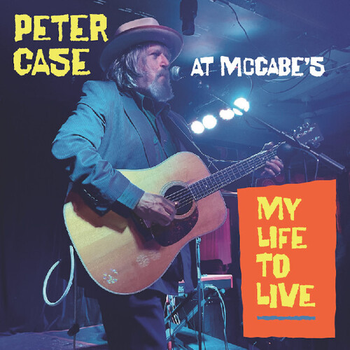 Peter Case - My Life To Live: Peter Case at McCabe's vinyl record cover