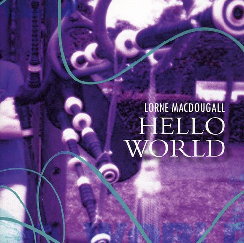 Hello World|Lorne Macdougall