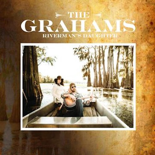 The Grahams - Riverman's Daughter
