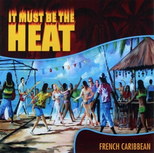 It Must Be the Heat: French Caribbean