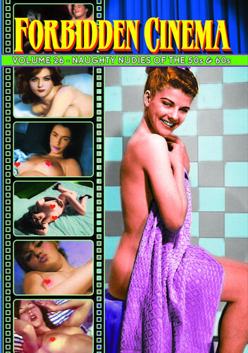 Forbidden Cinema: Volume 26 - Naughty Nudes of the 50s & 60s