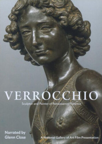 Verrocchio: Sculptor & Renaissance Florence (2019) - Verrocchio: Sculptor and Painter of Renaissance Florence