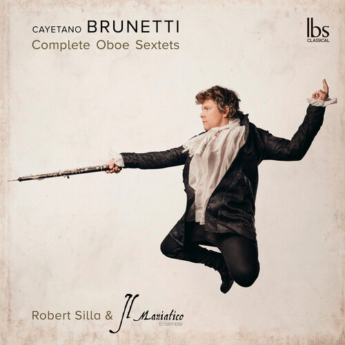Brunetti / Silla / Il Maniatico Ensemble - Compete Oboe Sextet (2pk)