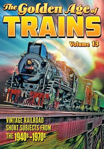 Golden Age Of Trains Volume 13