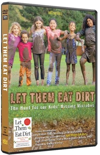 Let Them Eat Dirt